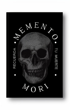 MEMENTO MORI. RECUERDA TU MUERTE