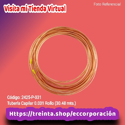 TUBERIA CAPILAR 0.031 ROLLO 30.48 MTS.
