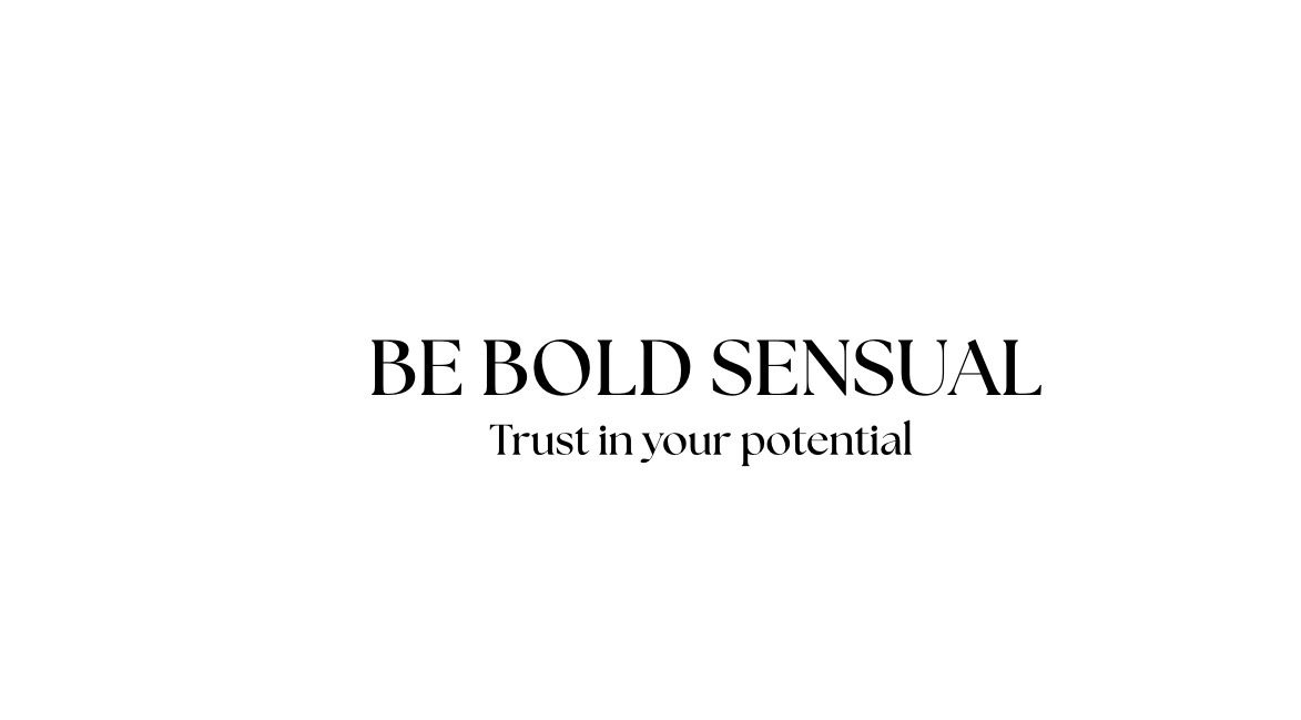 Be Bold Sensual