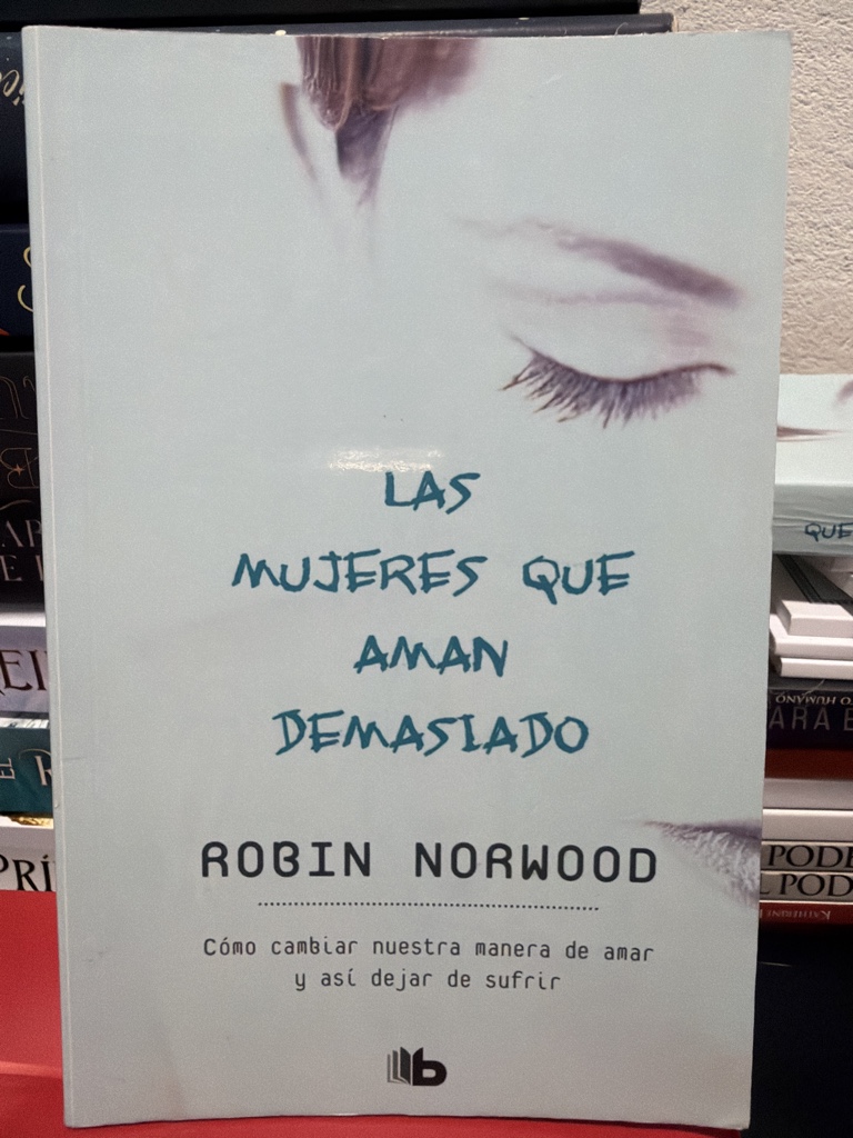 Robin Norwood Las mujeres que aman demasiado