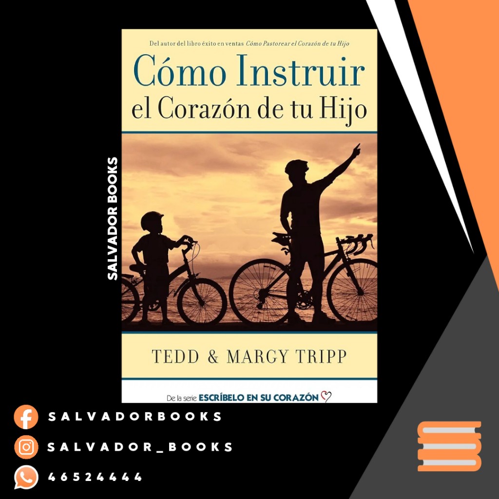 Cómo instruir el corazón de tu hijo