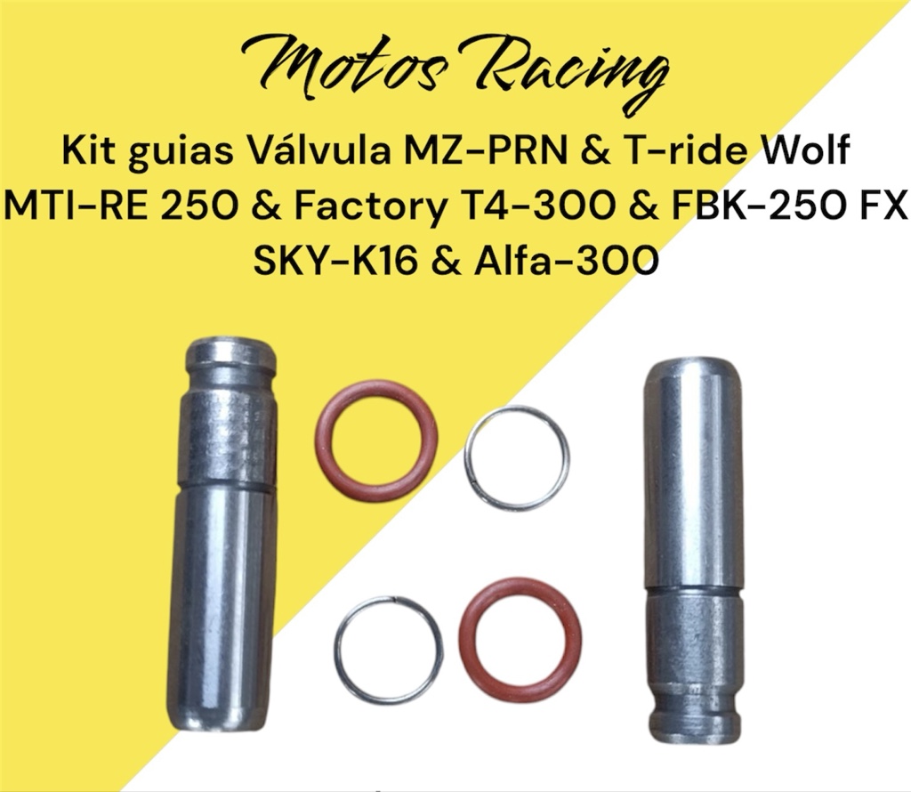 Kit guias Válvula MZ-PRN & T-ride Wolf MTI-RE 250 & Factory T4-300 & FBK-250 FX SKY-K16 & Alfa-300