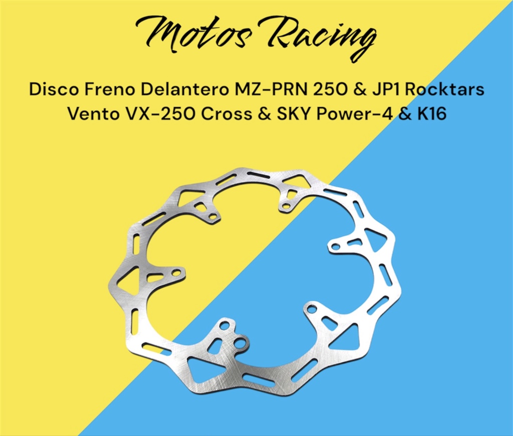 Disco Freno Delantero MZ-PRN 250 & JP1 Rocktars Vento VX-250 Cross & SKY Power-4 & K16