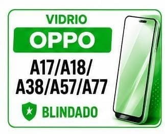 Vidrio Oppo A17/A18/A38/A57/A77 Blindado