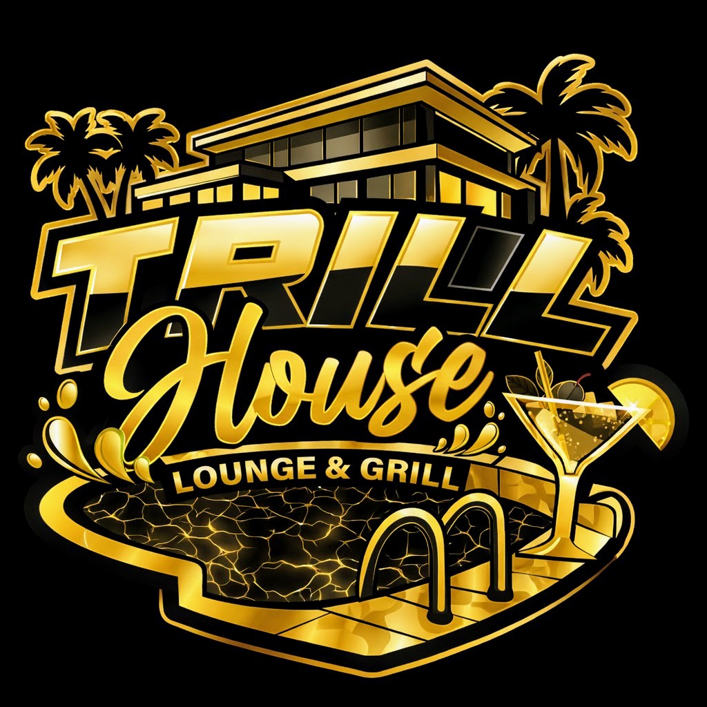 TRILL HOUSE LOUNGE & GRILL