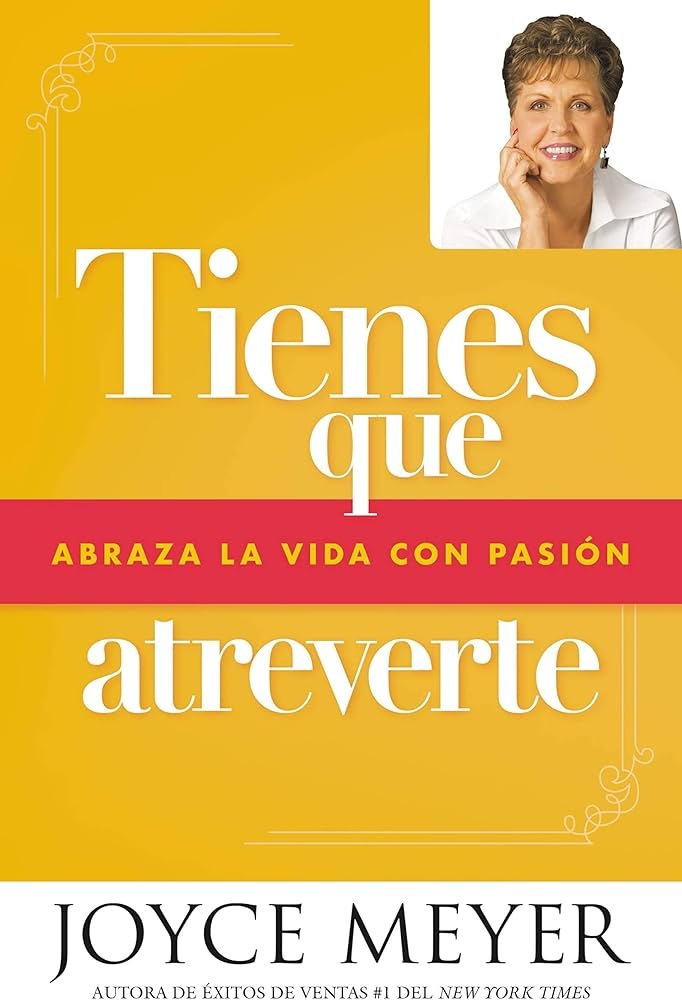 Tienes que atreverte: Abraza la vida con pasión