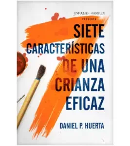 Siete elementos indispensables para la crianza de sus hijos