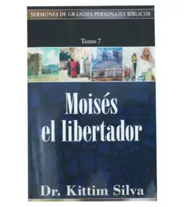 Sermones de Grandes Personajes Biblicos Tomo 7: Moises el Libertador