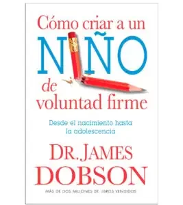Como Criar a un Niño de Voluntad Firme (Ed. Bolsillo)