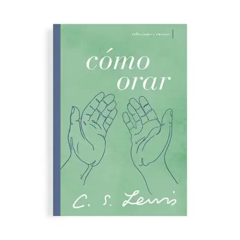 Libro Cómo Orar de CS Lewis