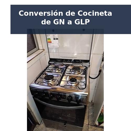 Conversión de Cocineta de GN a GLP