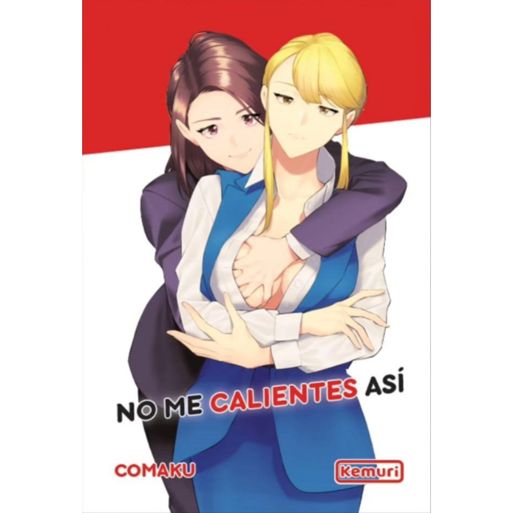NO ME CALIENTES ASÍ !