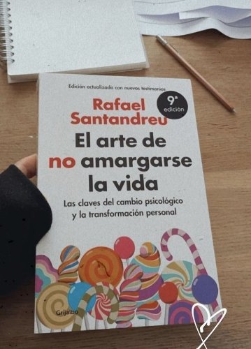 El arte de no amargarse la vida - Rafael Santandreu