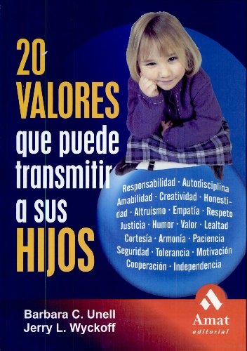 20 valores que puedes transmitir a sus hijos - Unell y Wyckoff