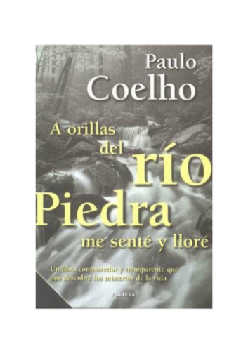 A orillas del río piedra me sente y llore - Paulo Coelho