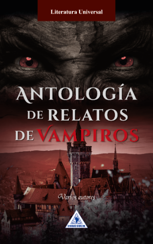 Antología Relatos de Vampiros - Edgar Allan Poe, Bram Stoker, Horacio Quiroga, Sheridan Le Fanu