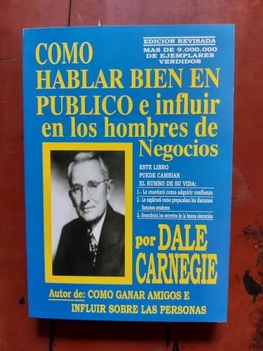 Como hablar bien en público e influir en los hombres de negocios - Dale Carnegie