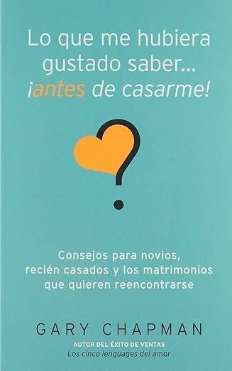 Lo que me hubiera gustado saber... antes de casarme!