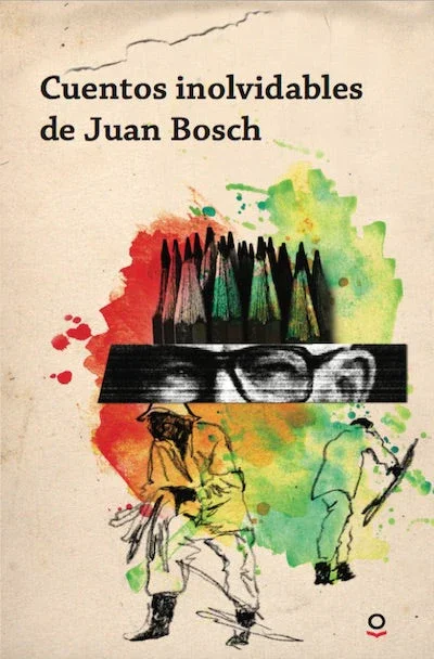 Cuentos inolvidables de Juan Bosh