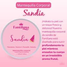 MANTEQUILLA CORPORAL FANTILUNA  SANDIA